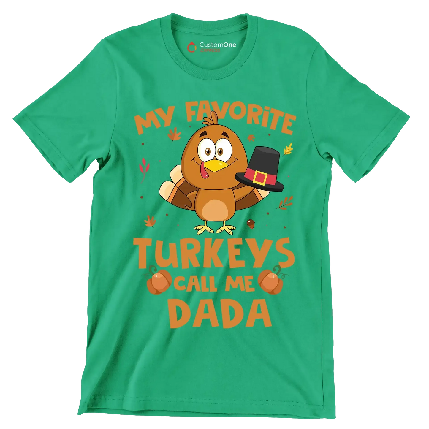 My Favorite Turkeys Call Me Dada - Thanksgiving Themed T-Shirt-Green-S-Custom One Express
