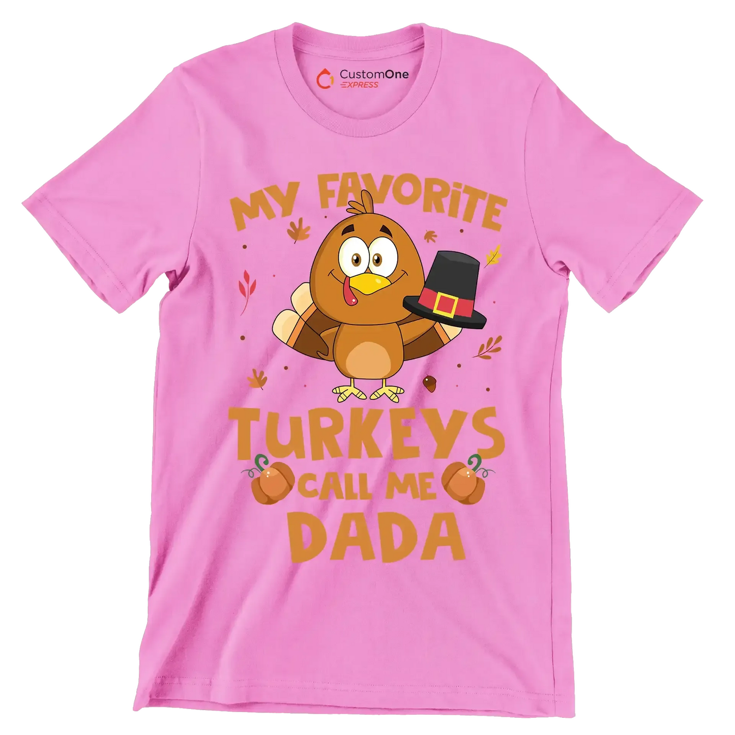 My Favorite Turkeys Call Me Dada - Thanksgiving Themed T-Shirt-Pink-S-Custom One Express