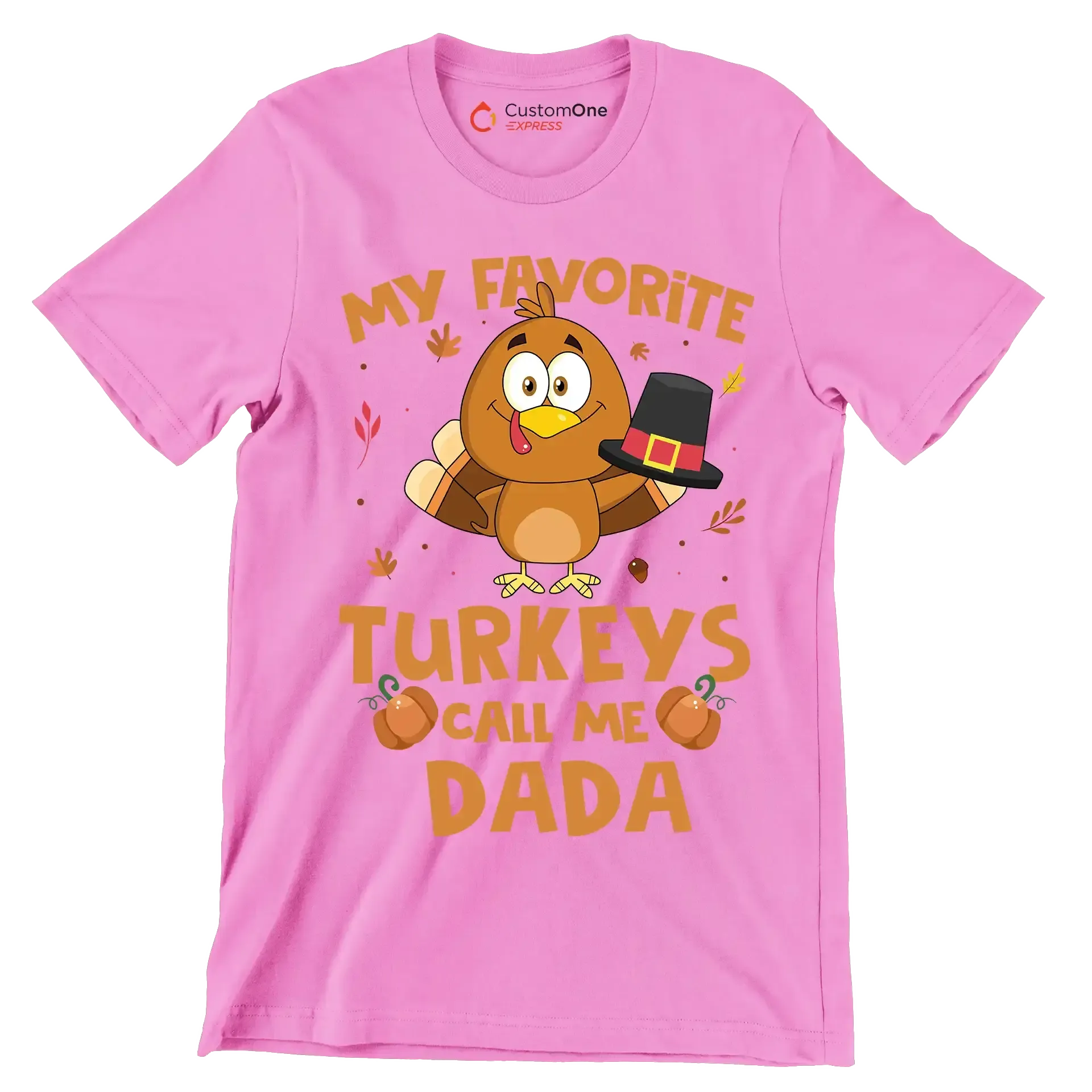 My Favorite Turkeys Call Me Dada - Thanksgiving Themed T-Shirt-Pink-S-Custom One Express