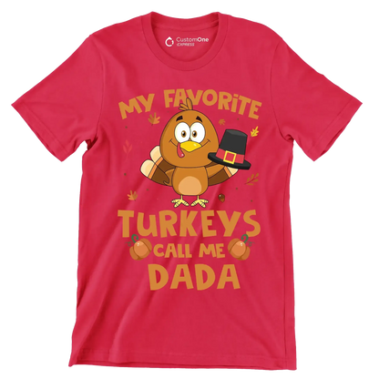 My Favorite Turkeys Call Me Dada - Thanksgiving Themed T-Shirt-Red-S-Custom One Express