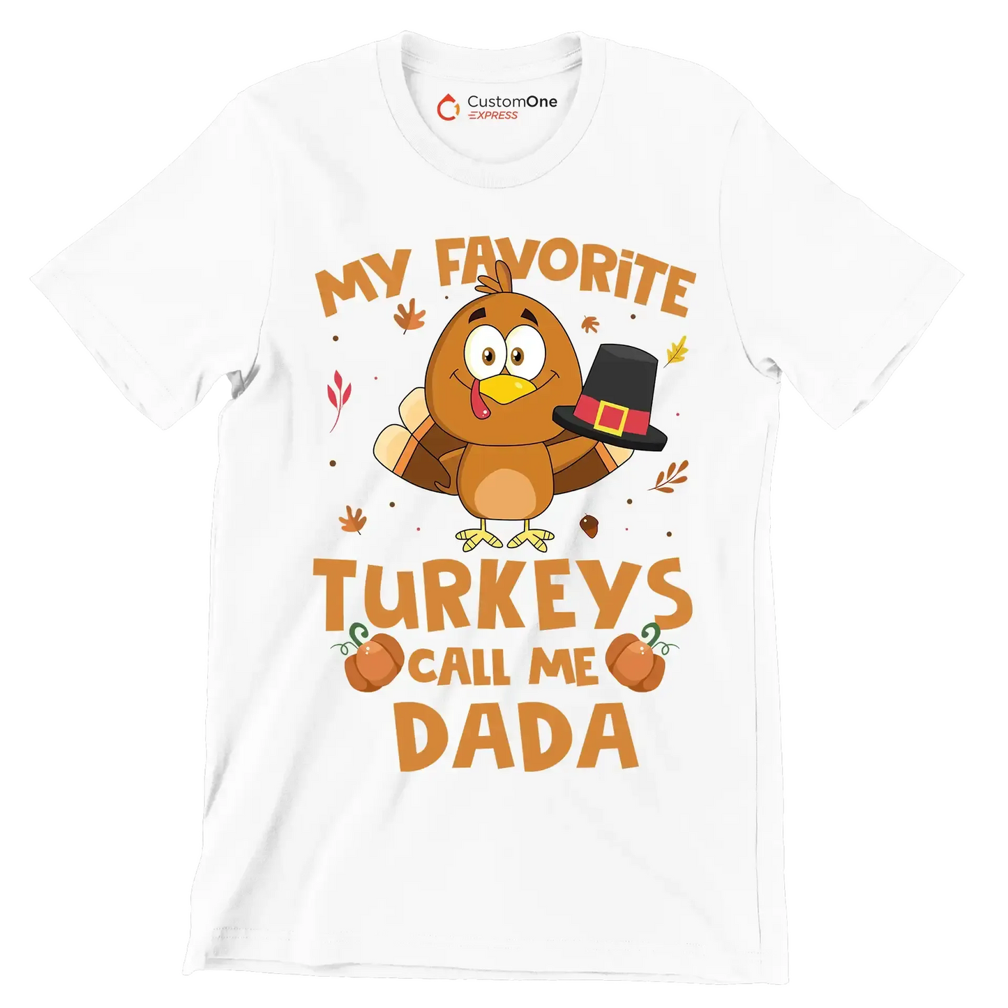 My Favorite Turkeys Call Me Dada - Thanksgiving Themed T-Shirt-White-S-Custom One Express