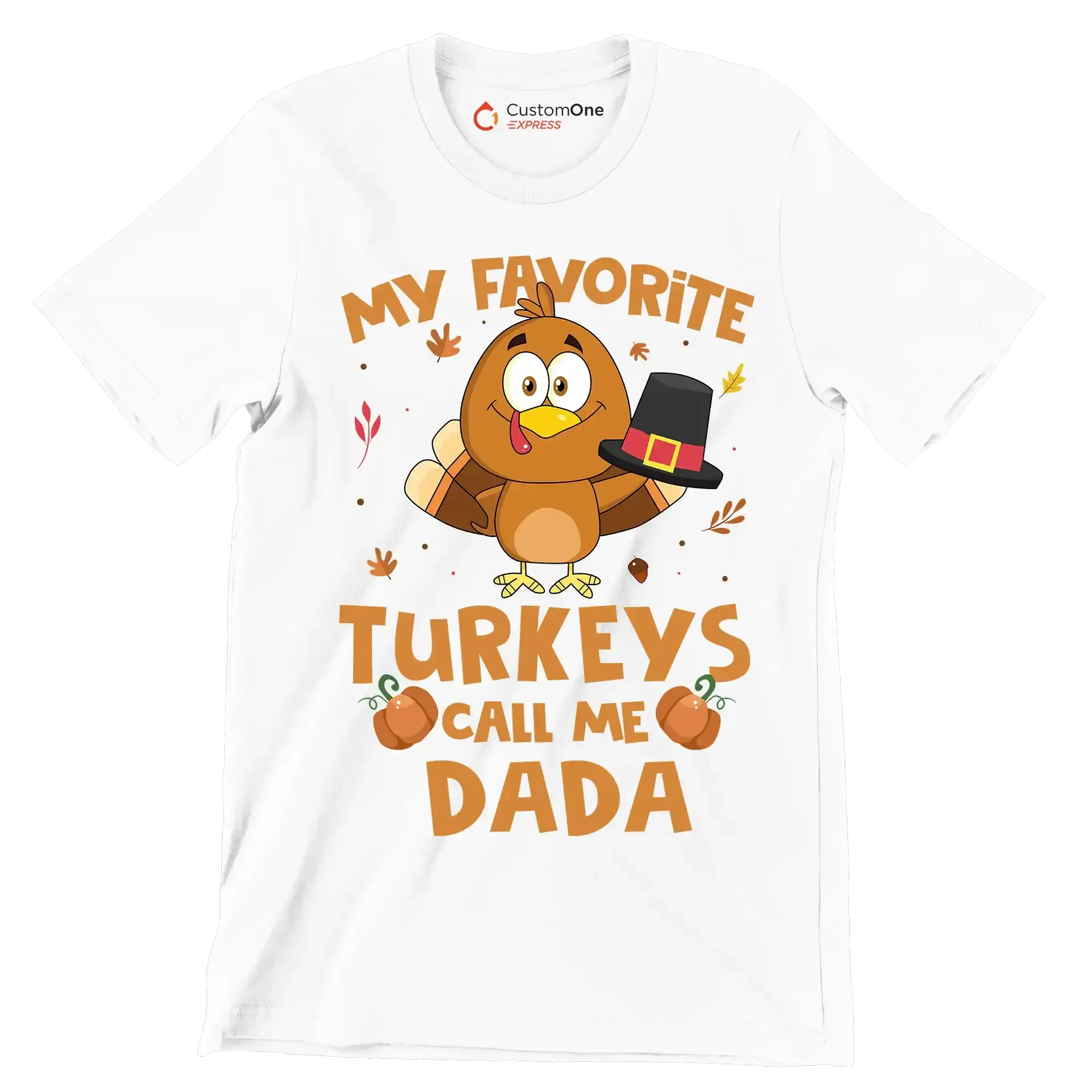 My Favorite Turkeys Call Me Dada - Thanksgiving Themed T-Shirt-White-S-Custom One Express