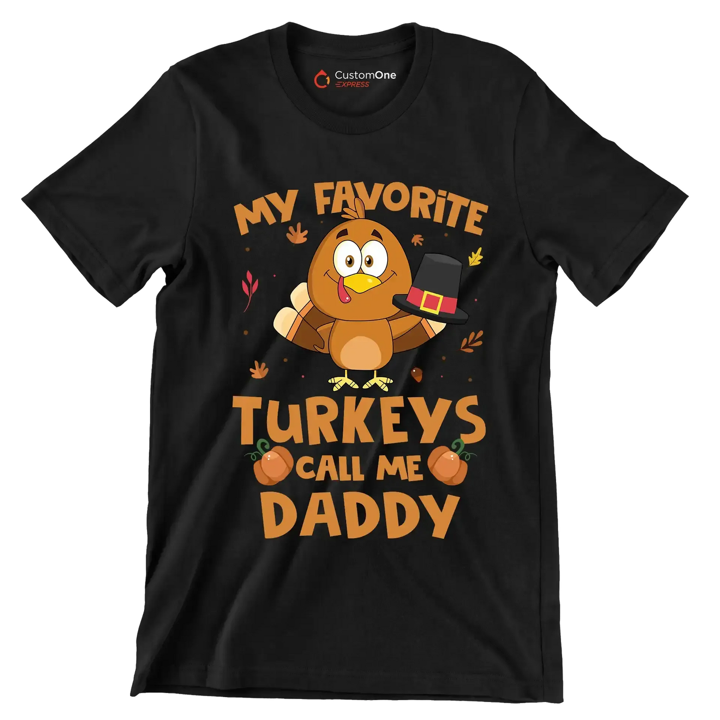 My Favorite Turkeys Call Me Daddy - Thanksgiving Themed T-Shirt-Black-S-Custom One Express