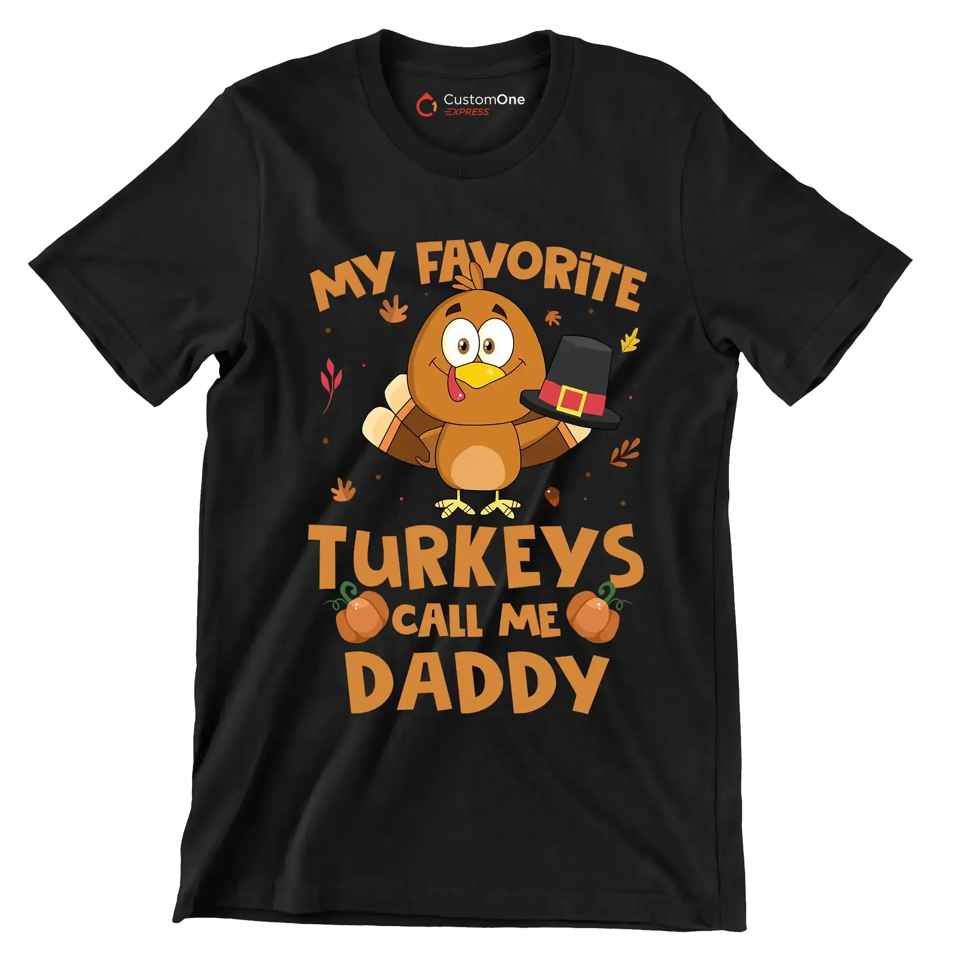 My Favorite Turkeys Call Me Daddy - Thanksgiving Themed T-Shirt-Black-S-Custom One Express