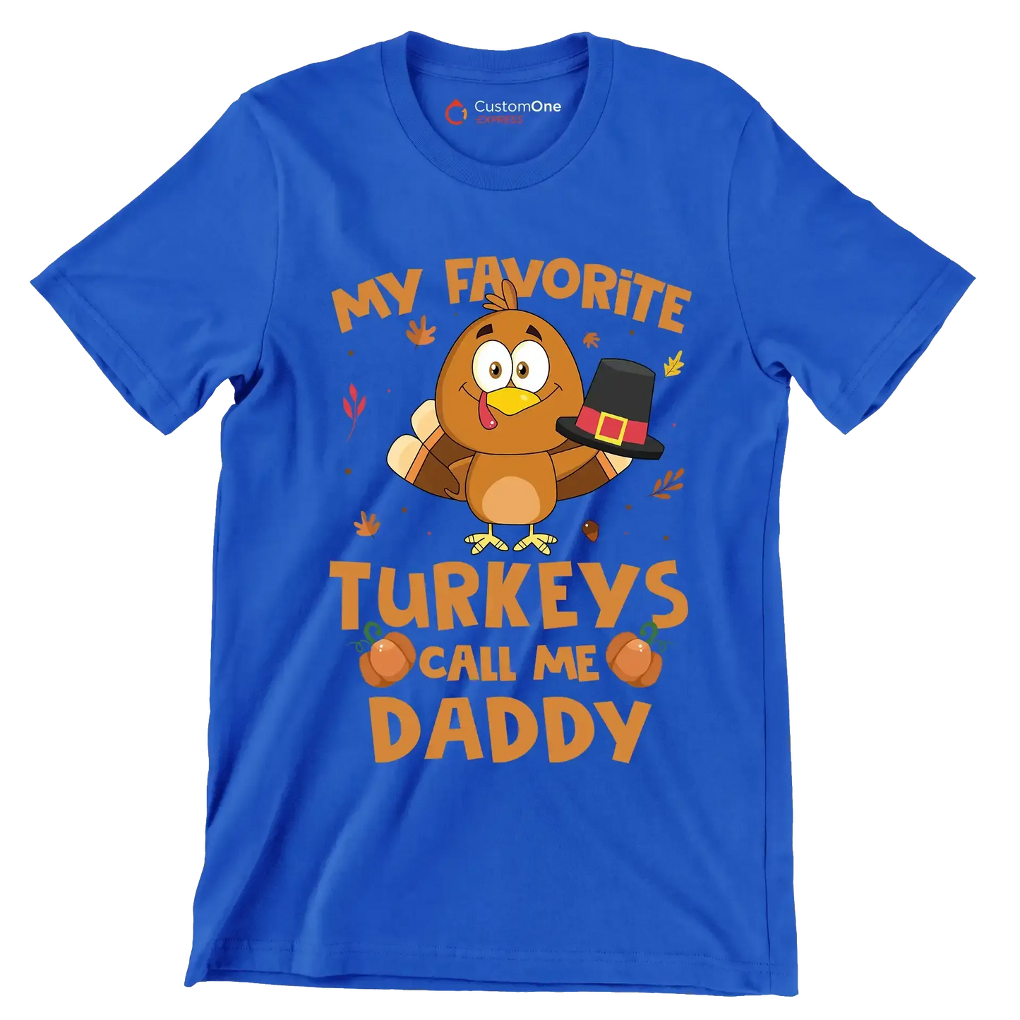 My Favorite Turkeys Call Me Daddy - Thanksgiving Themed T-Shirt-Blue-S-Custom One Express
