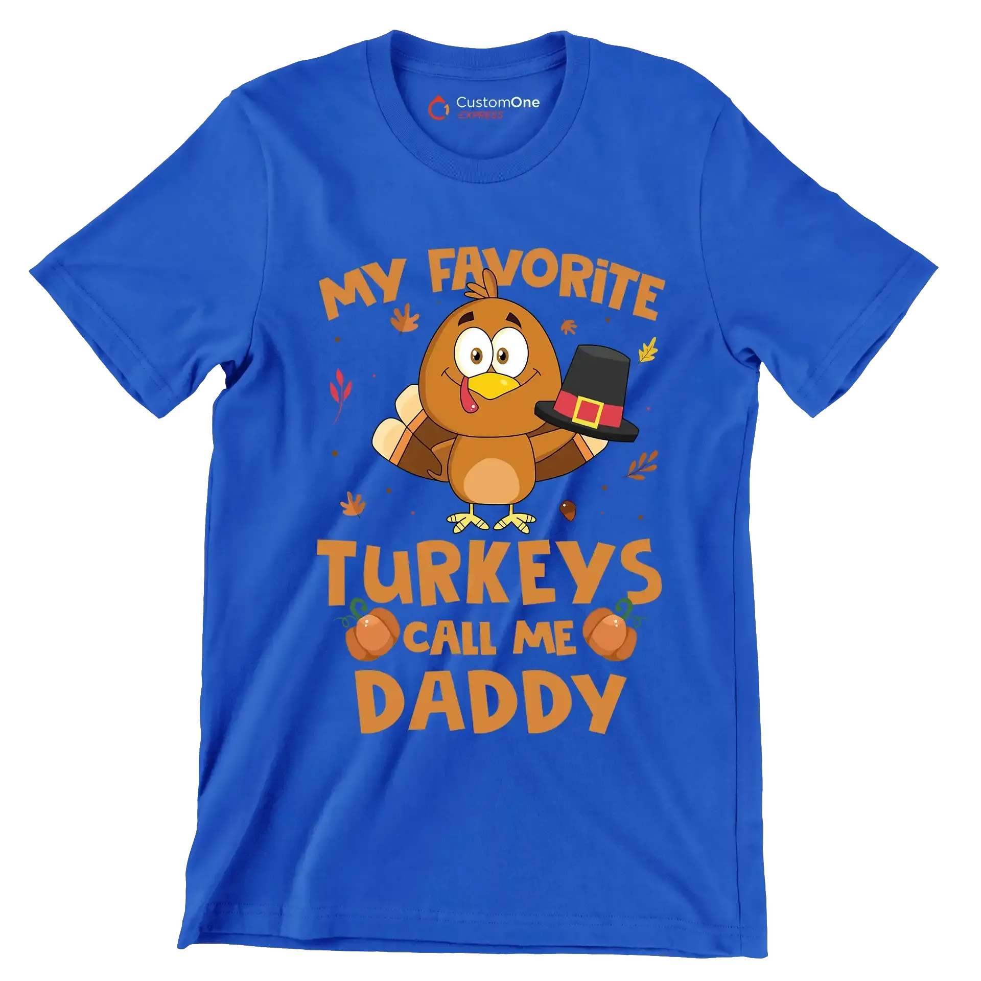 My Favorite Turkeys Call Me Daddy - Thanksgiving Themed T-Shirt-Blue-S-Custom One Express