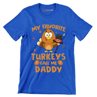 My Favorite Turkeys Call Me Daddy - Thanksgiving Themed T-Shirt-Blue-S-Custom One Express