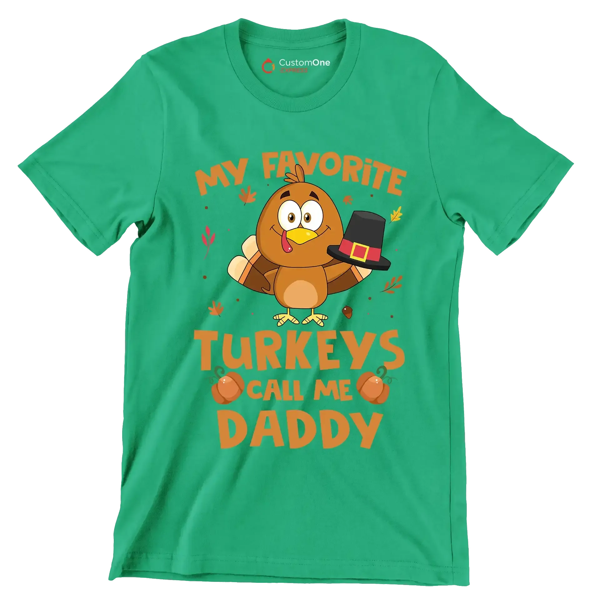 My Favorite Turkeys Call Me Daddy - Thanksgiving Themed T-Shirt-Green-S-Custom One Express