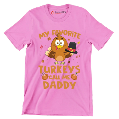 My Favorite Turkeys Call Me Daddy - Thanksgiving Themed T-Shirt-Pink-S-Custom One Express