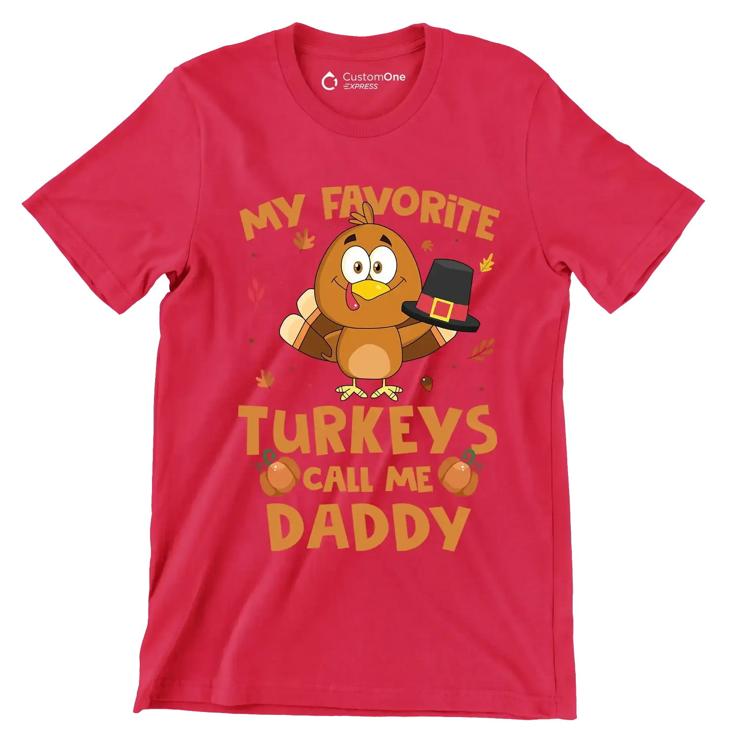 My Favorite Turkeys Call Me Daddy - Thanksgiving Themed T-Shirt-Red-S-Custom One Express