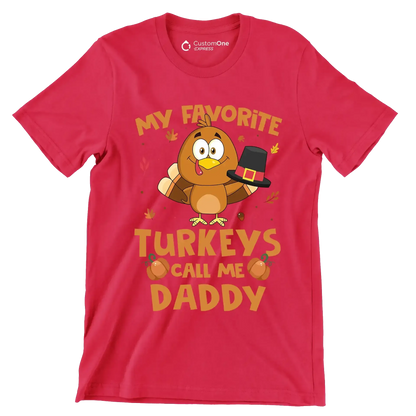 My Favorite Turkeys Call Me Daddy - Thanksgiving Themed T-Shirt-Red-S-Custom One Express