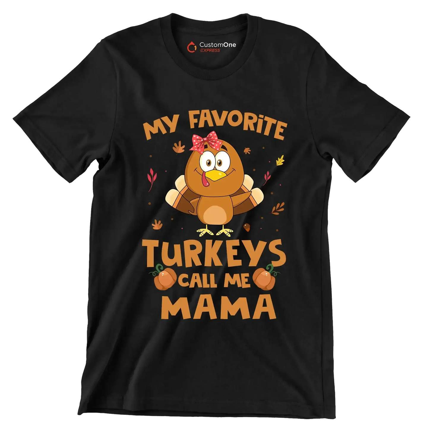 My Favorite Turkeys Call Me Mama - Thanksgiving Themed T-Shirt-Black-S-Custom One Express