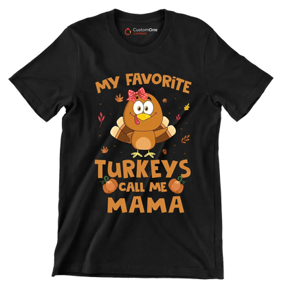 My Favorite Turkeys Call Me Mama - Thanksgiving Themed T-Shirt-Black-S-Custom One Express