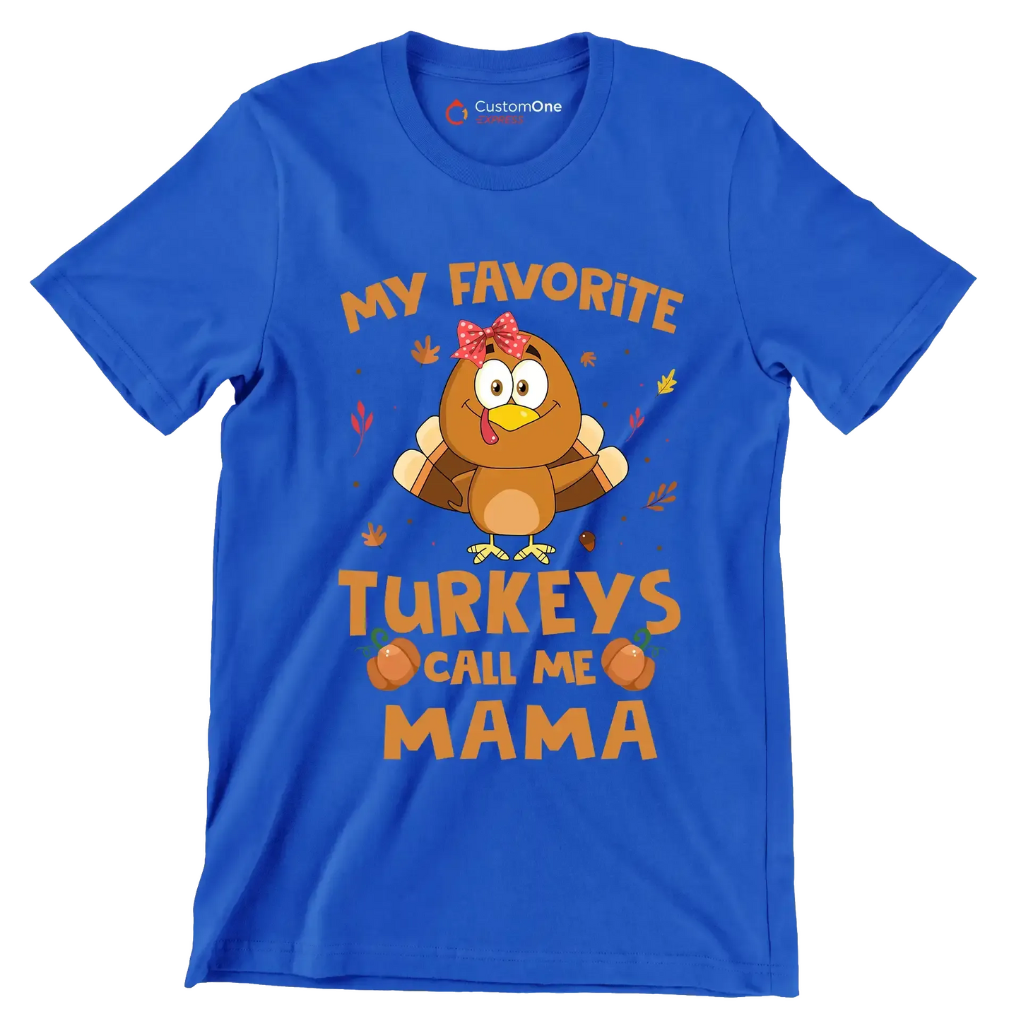 My Favorite Turkeys Call Me Mama - Thanksgiving Themed T-Shirt-Blue-S-Custom One Express