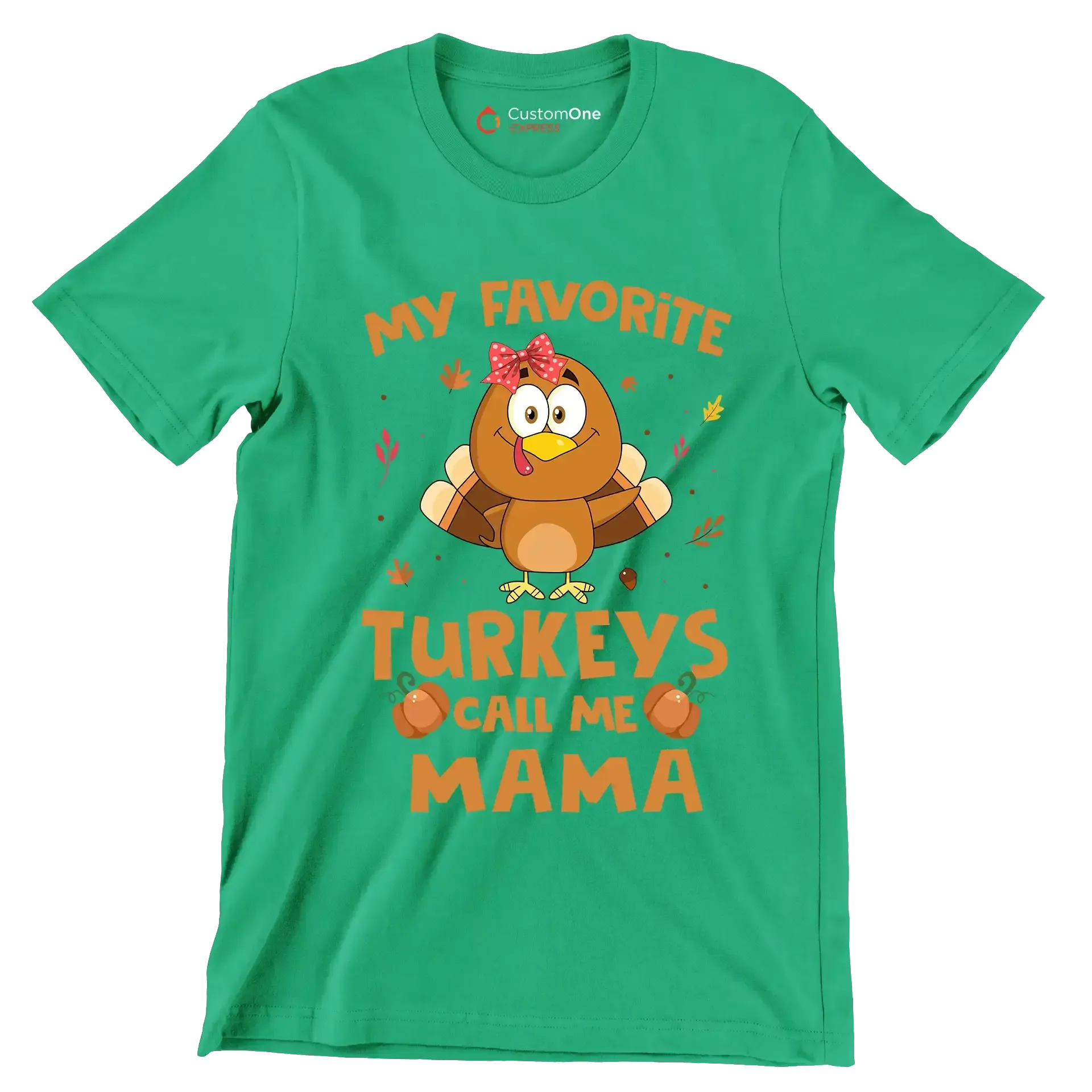 My Favorite Turkeys Call Me Mama - Thanksgiving Themed T-Shirt-Green-S-Custom One Express