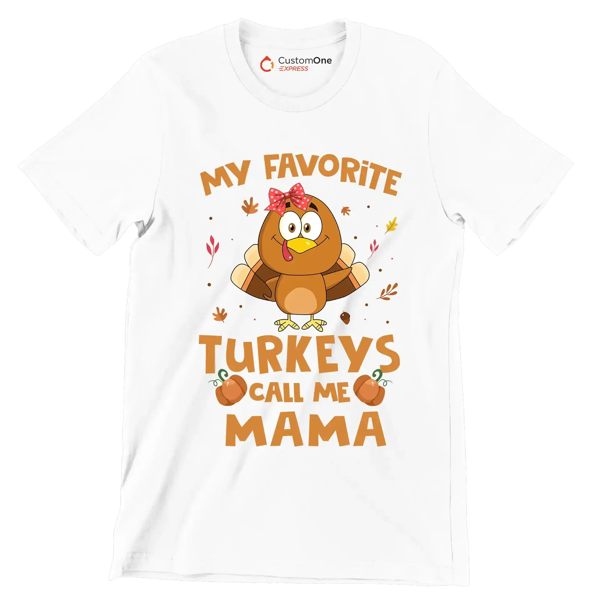 My Favorite Turkeys Call Me Mama - Thanksgiving Themed T-Shirt-White-S-Custom One Express