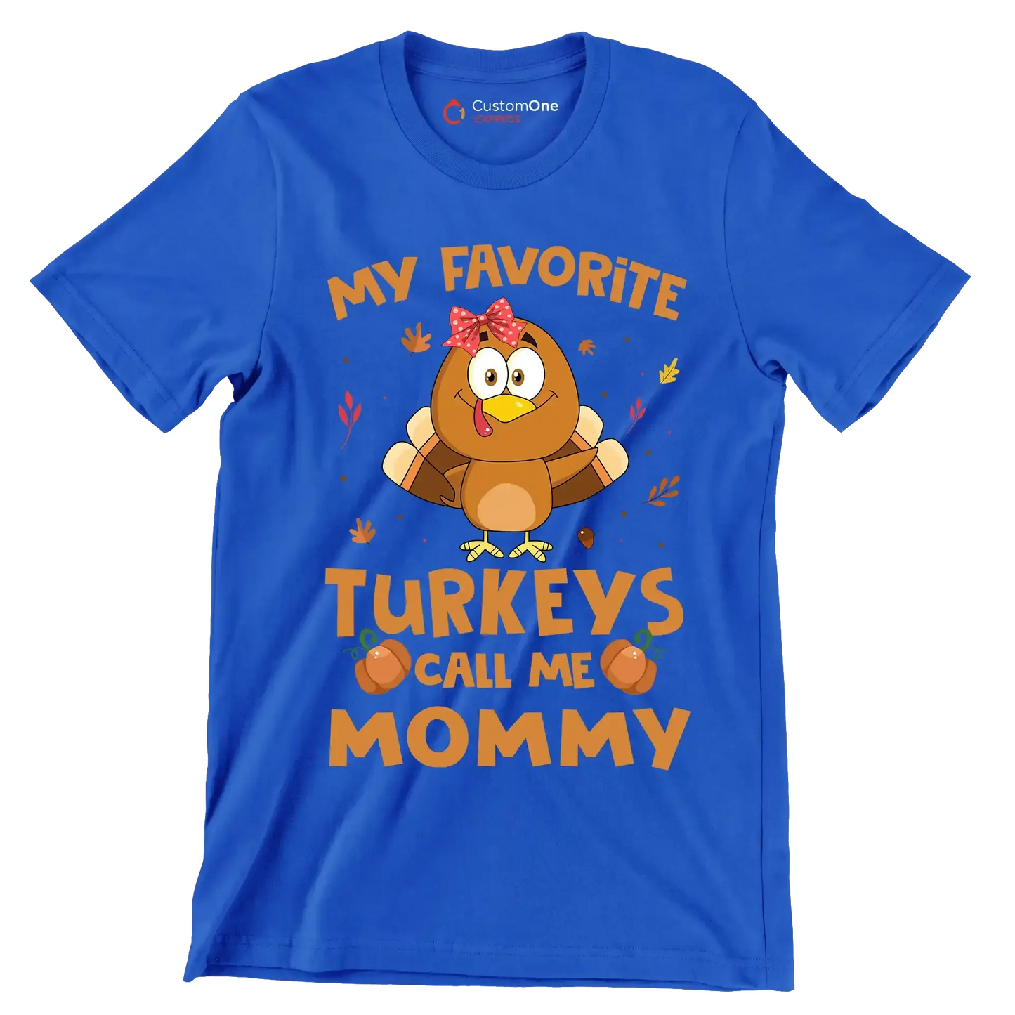 My Favorite Turkeys Call Me Mommy - Thanksgiving Themed T-Shirt-Blue-S-Custom One Express