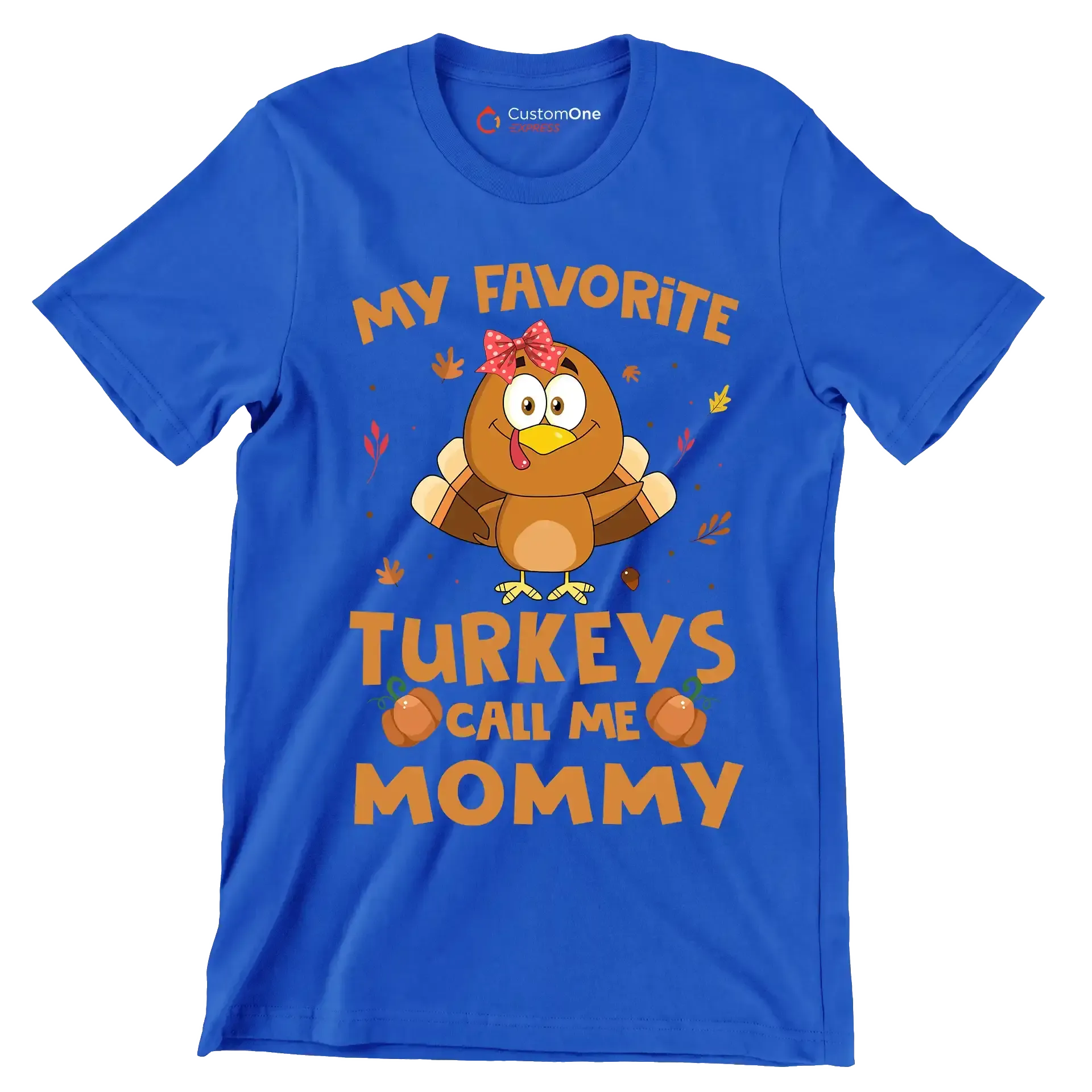My Favorite Turkeys Call Me Mommy - Thanksgiving Themed T-Shirt-Blue-S-Custom One Express