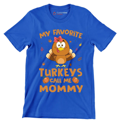 My Favorite Turkeys Call Me Mommy - Thanksgiving Themed T-Shirt-Blue-S-Custom One Express