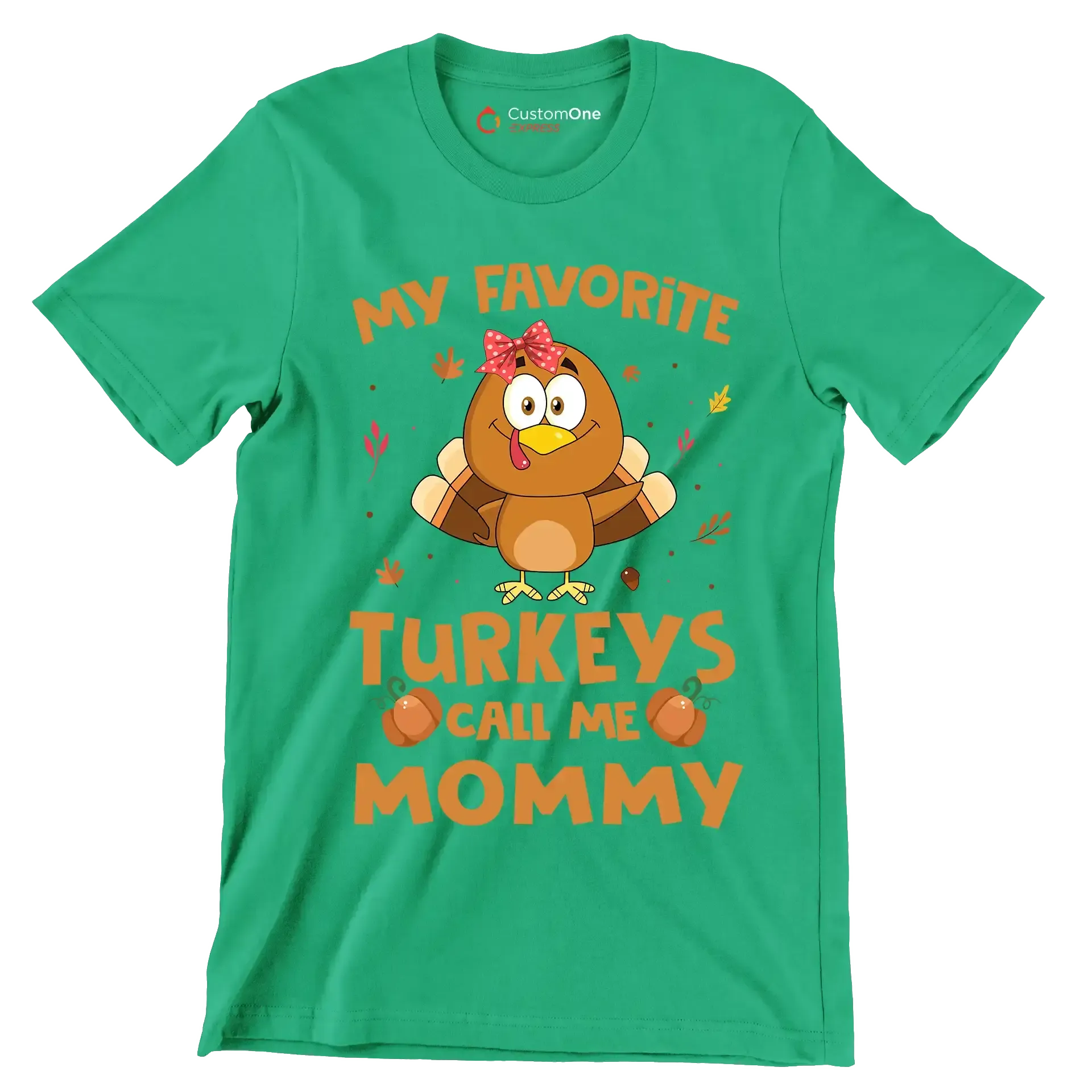 My Favorite Turkeys Call Me Mommy - Thanksgiving Themed T-Shirt-Green-S-Custom One Express