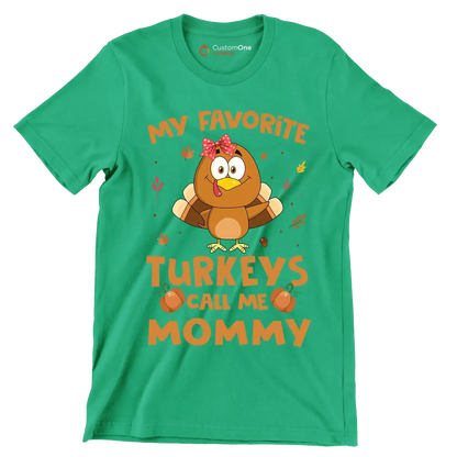 My Favorite Turkeys Call Me Mommy - Thanksgiving Themed T-Shirt-Green-S-Custom One Express