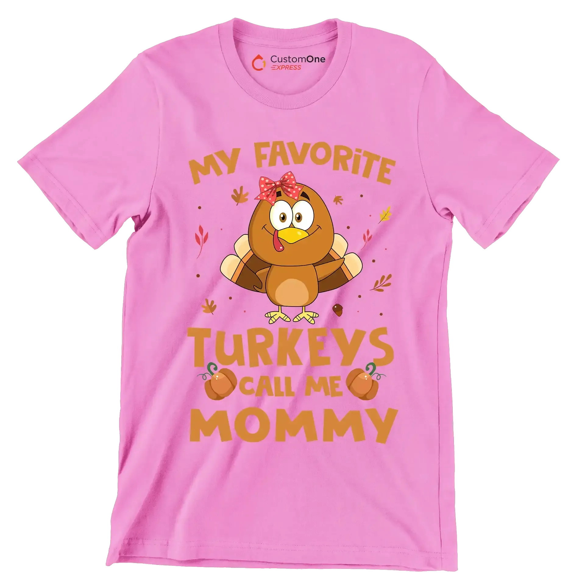 My Favorite Turkeys Call Me Mommy - Thanksgiving Themed T-Shirt-Pink-S-Custom One Express