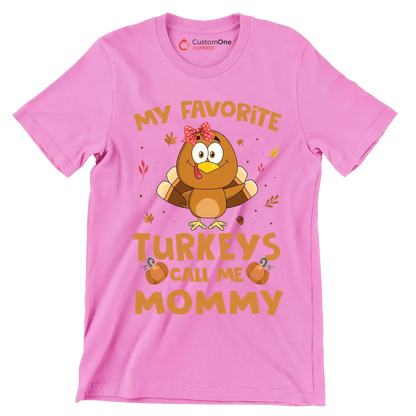 My Favorite Turkeys Call Me Mommy - Thanksgiving Themed T-Shirt-Pink-S-Custom One Express