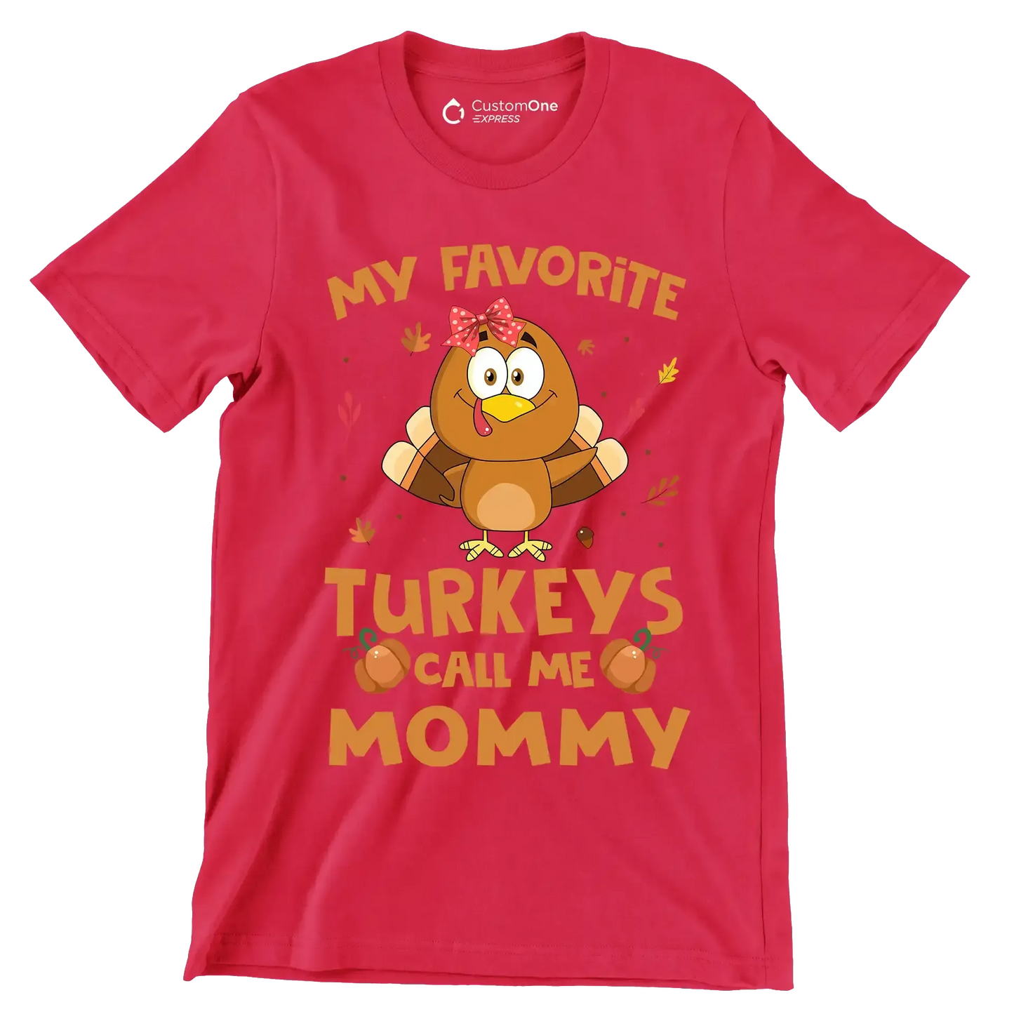 My Favorite Turkeys Call Me Mommy - Thanksgiving Themed T-Shirt-Red-S-Custom One Express