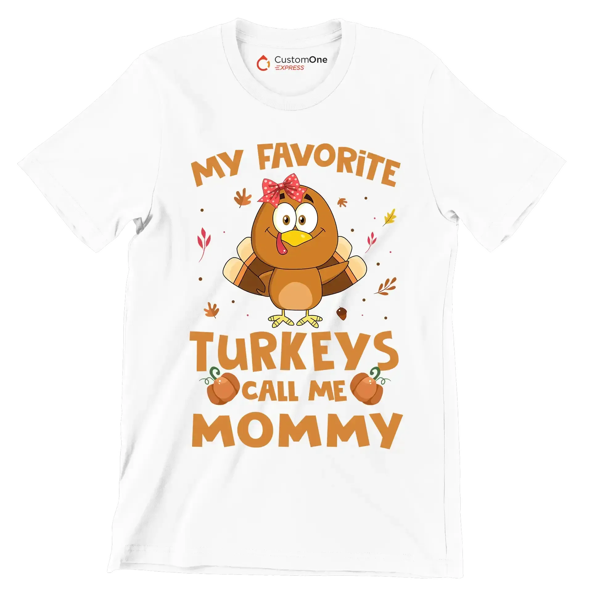 My Favorite Turkeys Call Me Mommy - Thanksgiving Themed T-Shirt-White-S-Custom One Express