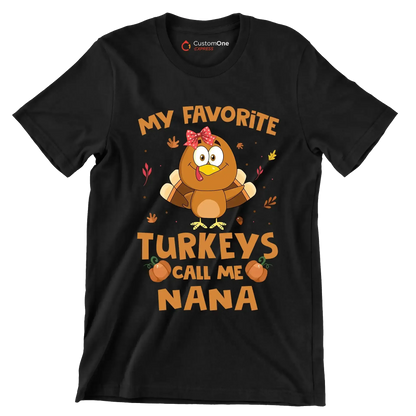 My Favorite Turkeys Call Me Nana - Thanksgiving Themed T-Shirt-Black-S-Custom One Express