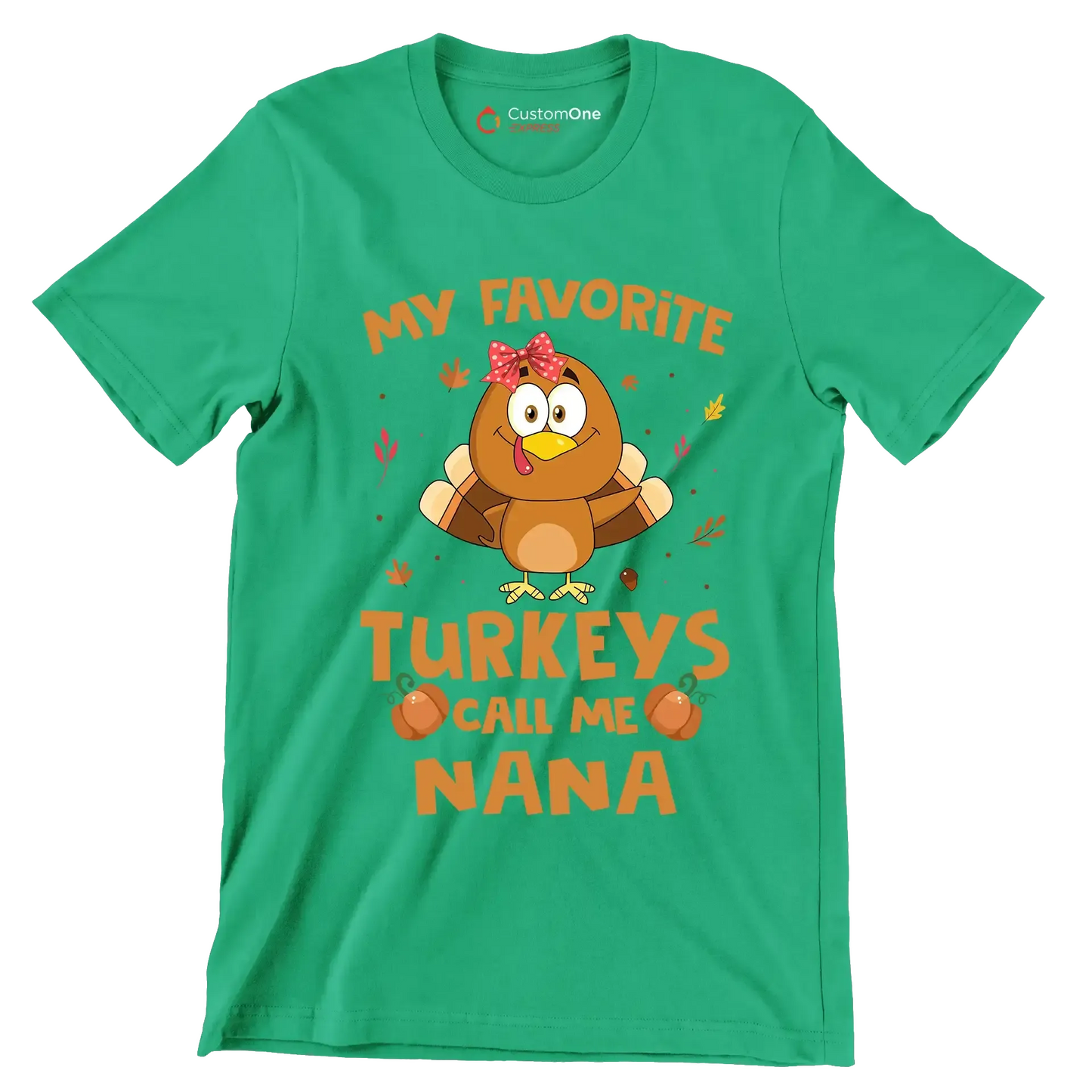 My Favorite Turkeys Call Me Nana - Thanksgiving Themed T-Shirt-Green-S-Custom One Express