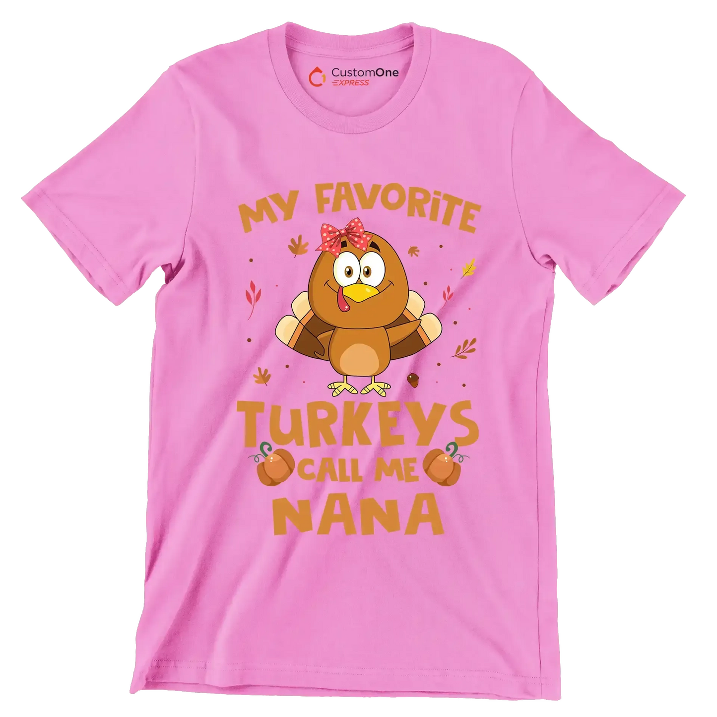 My Favorite Turkeys Call Me Nana - Thanksgiving Themed T-Shirt-Pink-S-Custom One Express