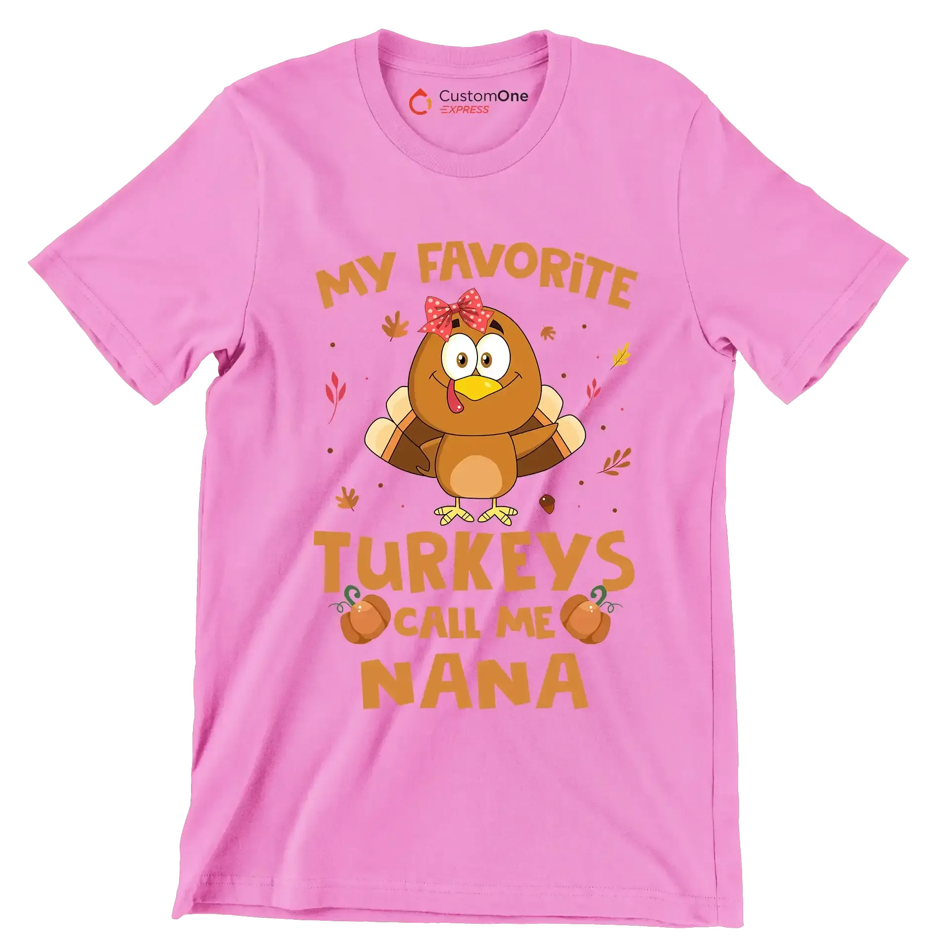 My Favorite Turkeys Call Me Nana - Thanksgiving Themed T-Shirt-Pink-S-Custom One Express