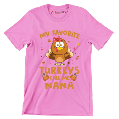 My Favorite Turkeys Call Me Nana - Thanksgiving Themed T-Shirt-Pink-S-Custom One Express
