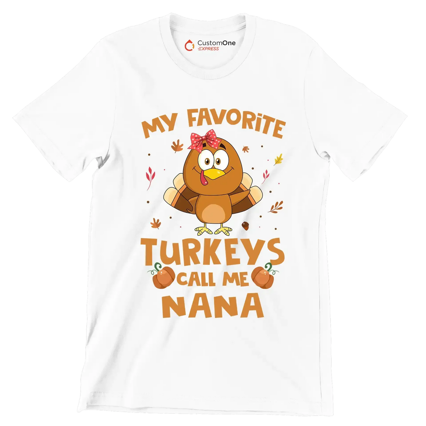 My Favorite Turkeys Call Me Nana - Thanksgiving Themed T-Shirt-White-S-Custom One Express