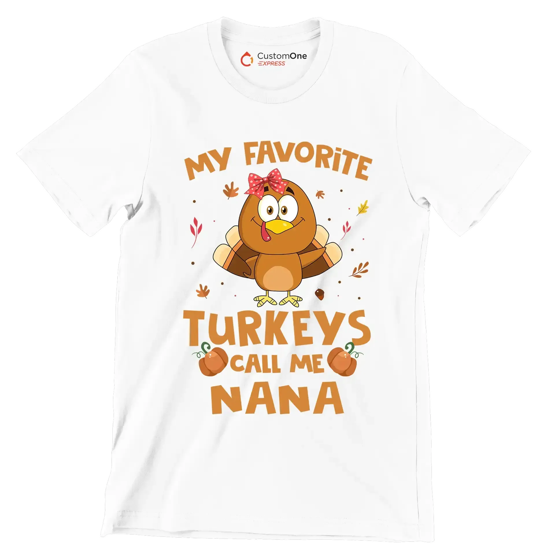 My Favorite Turkeys Call Me Nana - Thanksgiving Themed T-Shirt-White-S-Custom One Express