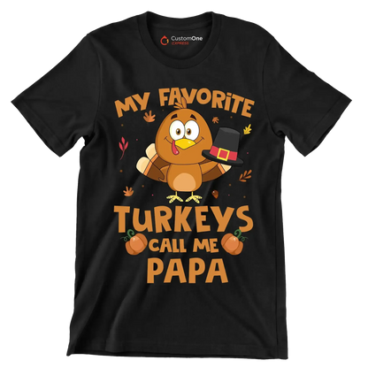 My Favorite Turkeys Call Me Papa - Thanksgiving Themed T-Shirt-Black-S-Custom One Express