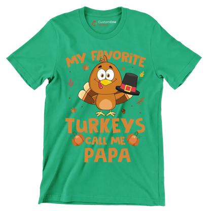 My Favorite Turkeys Call Me Papa - Thanksgiving Themed T-Shirt-Green-S-Custom One Express