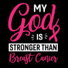 My God is stronger than breast cancer - Breast Cancer Awareness T-Shirt-Black-S-Custom One Express