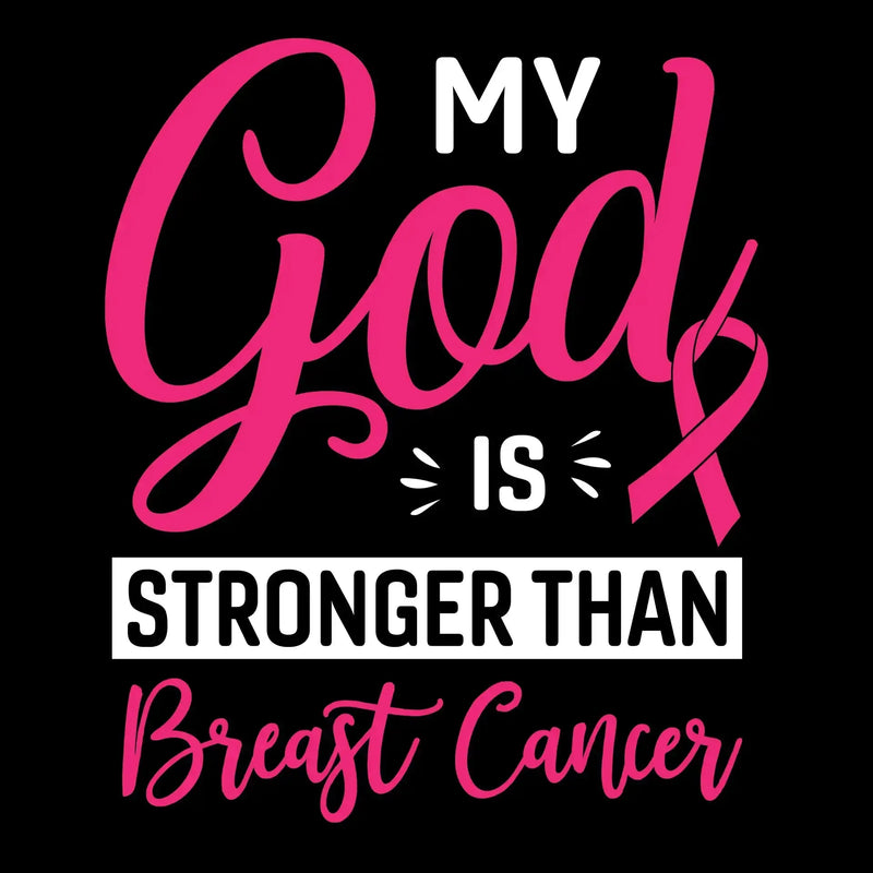 My God is stronger than breast cancer - Breast Cancer Awareness T-Shirt-Black-S-Custom One Express