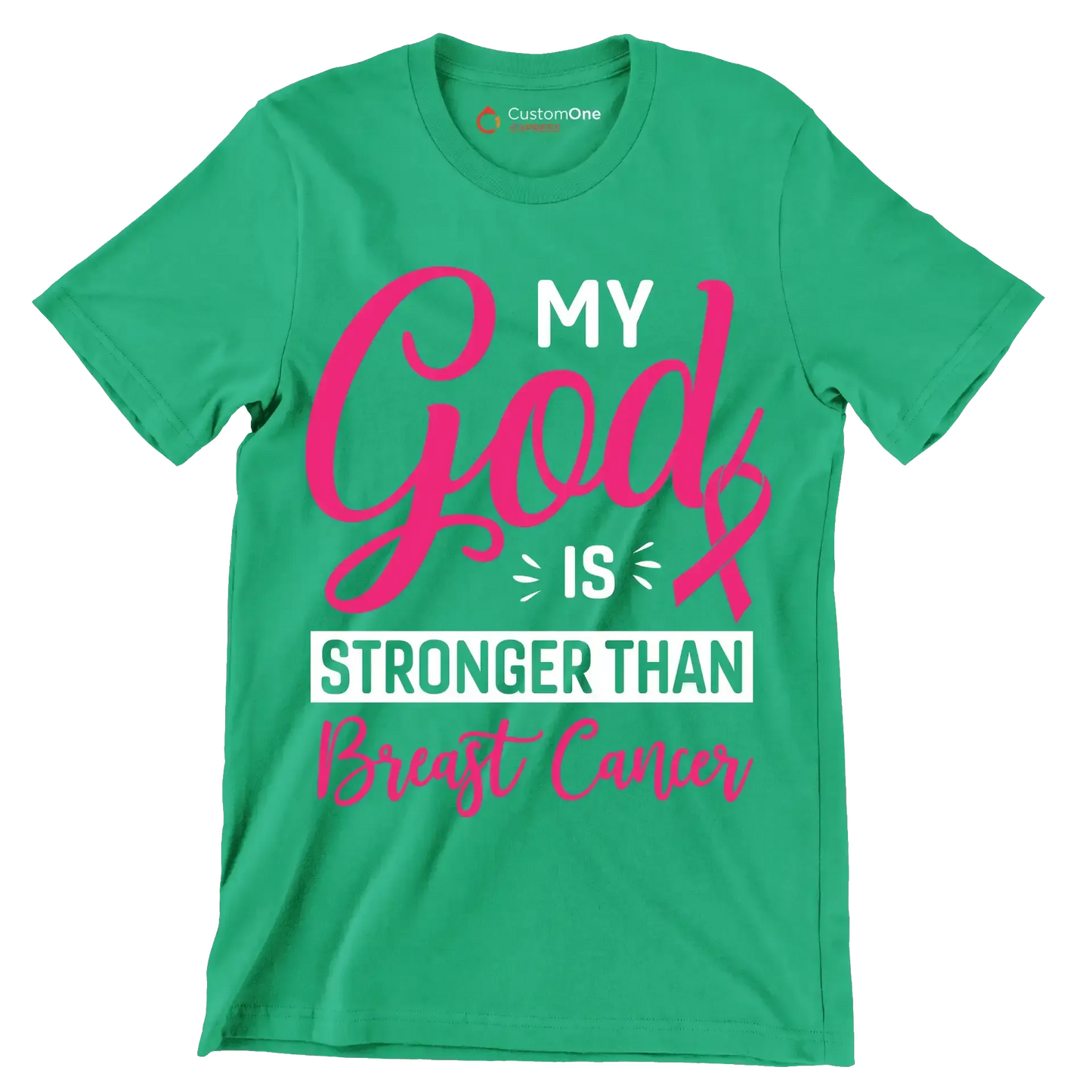 My God is stronger than breast cancer - Breast Cancer Awareness T-Shirt-Green-S-Custom One Express