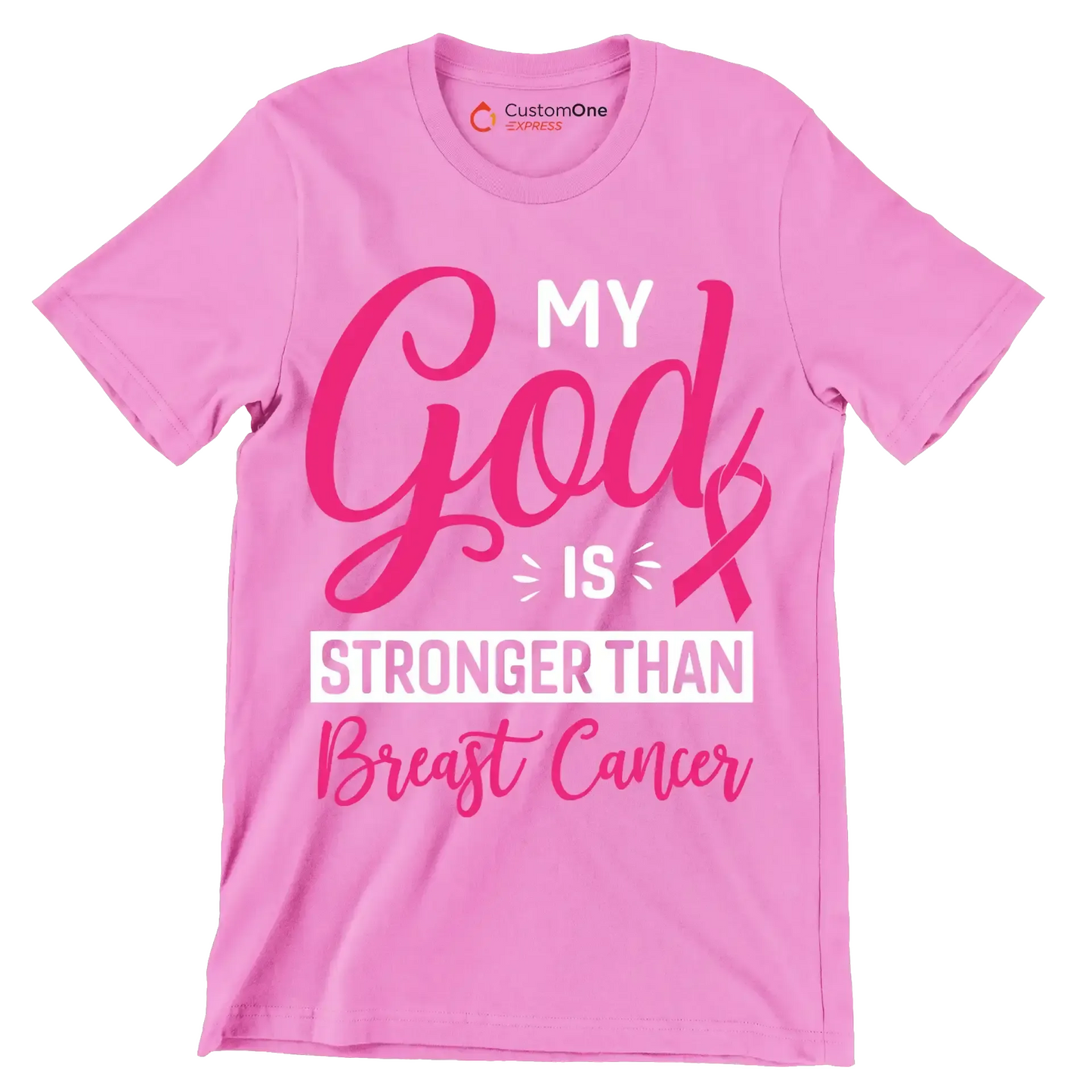 My God is stronger than breast cancer - Breast Cancer Awareness T-Shirt-Pink-S-Custom One Express