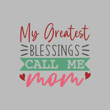 My Greatest Blessings Call Me Mom - Mother’s Day T-Shirt-Black-S-Custom One Express