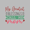 My Greatest Blessings Call Me Mom - Mother’s Day T-Shirt-Black-S-Custom One Express