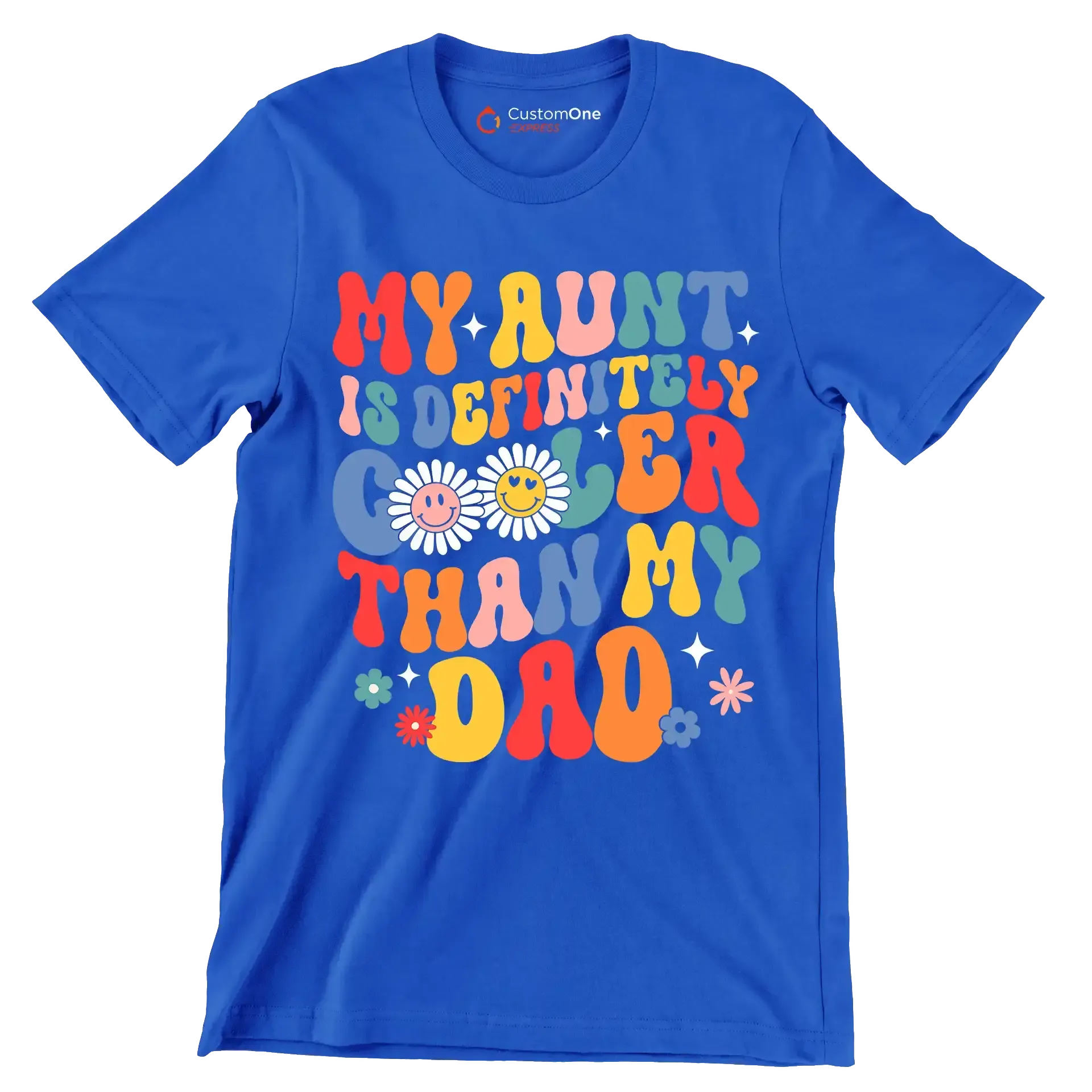 My aunt is definitely cooler than my dad - Father’s Day T-Shirt-Blue-S-Custom One Express