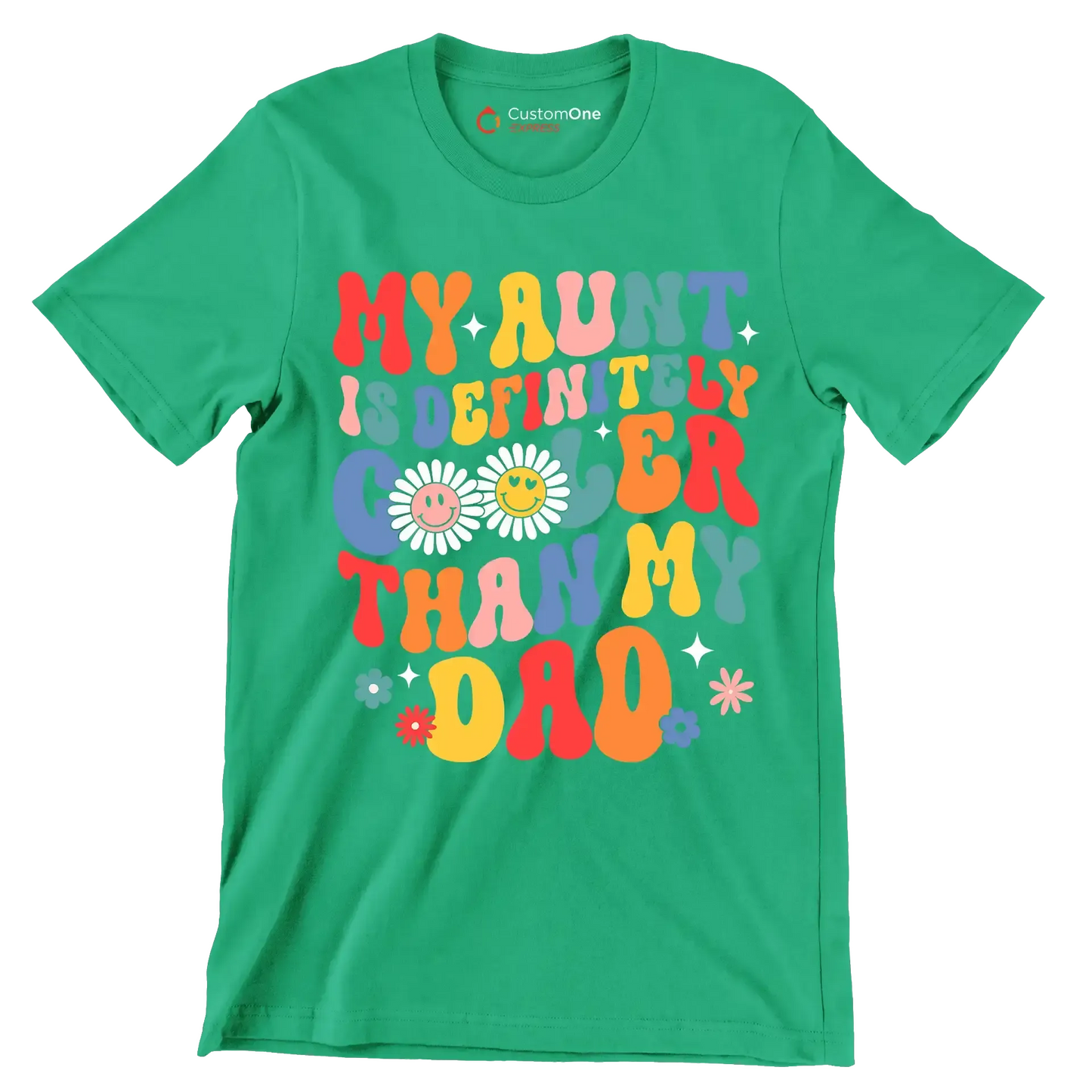 My aunt is definitely cooler than my dad - Father’s Day T-Shirt-Green-S-Custom One Express
