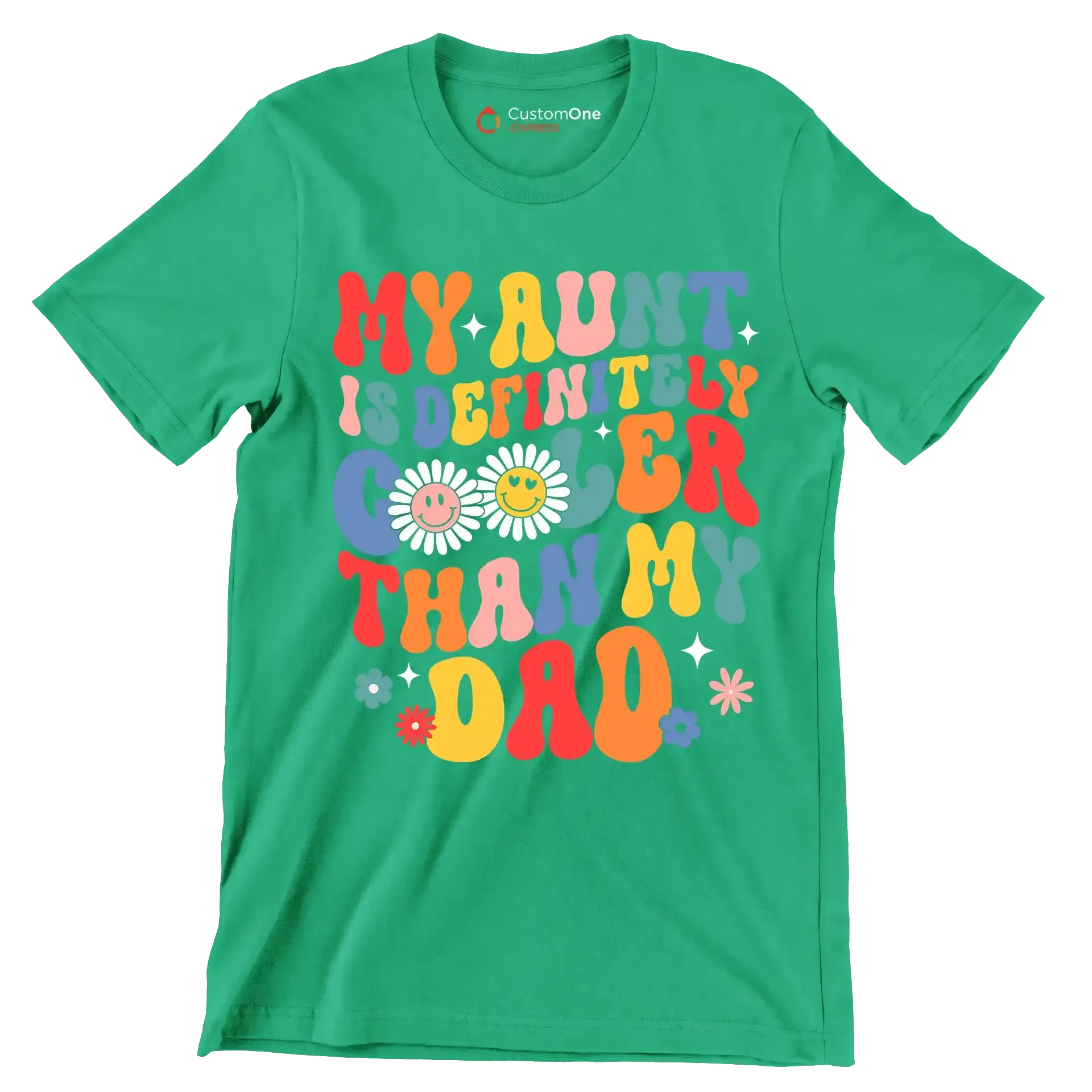 My aunt is definitely cooler than my dad - Father’s Day T-Shirt-Green-S-Custom One Express
