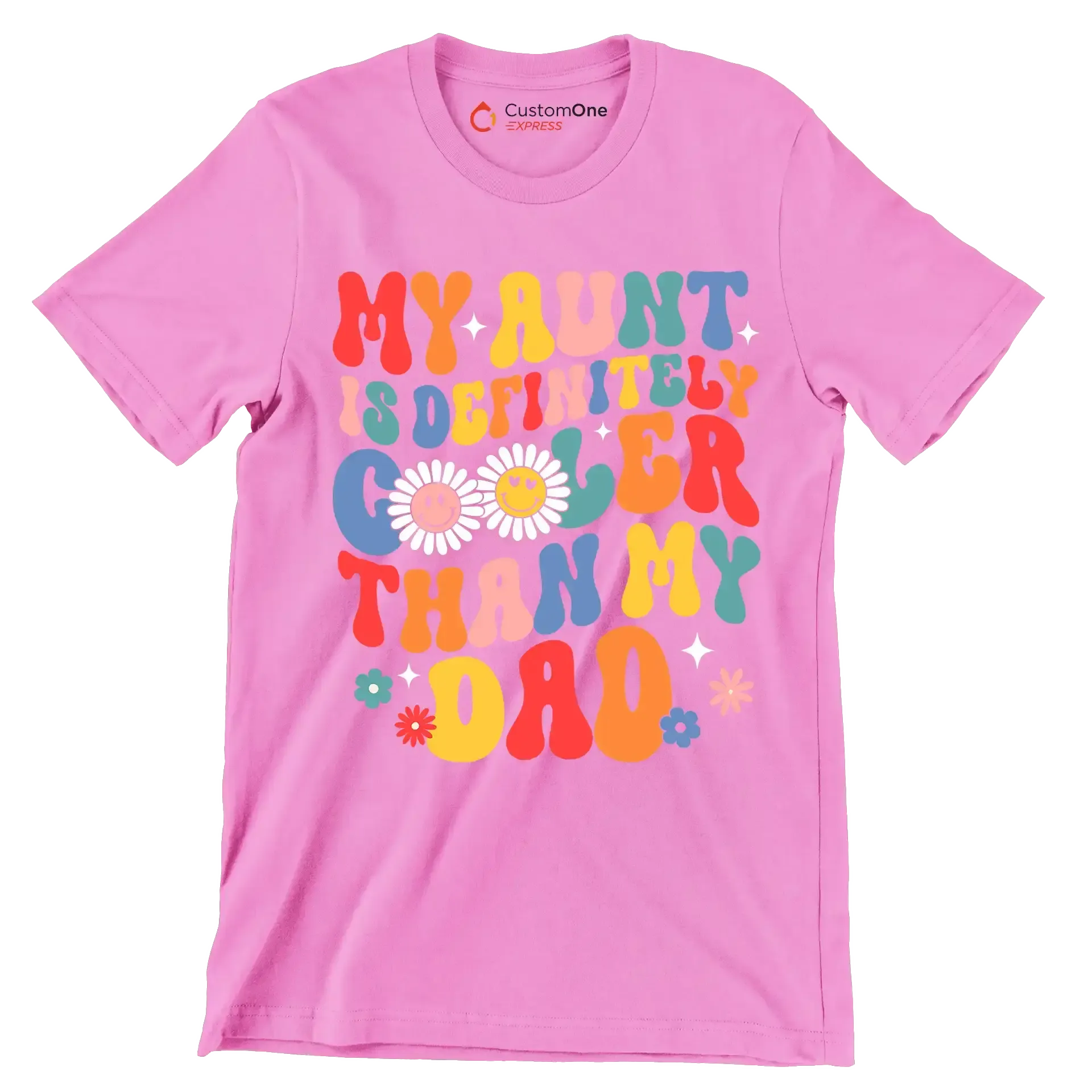 My aunt is definitely cooler than my dad - Father’s Day T-Shirt-Pink-S-Custom One Express