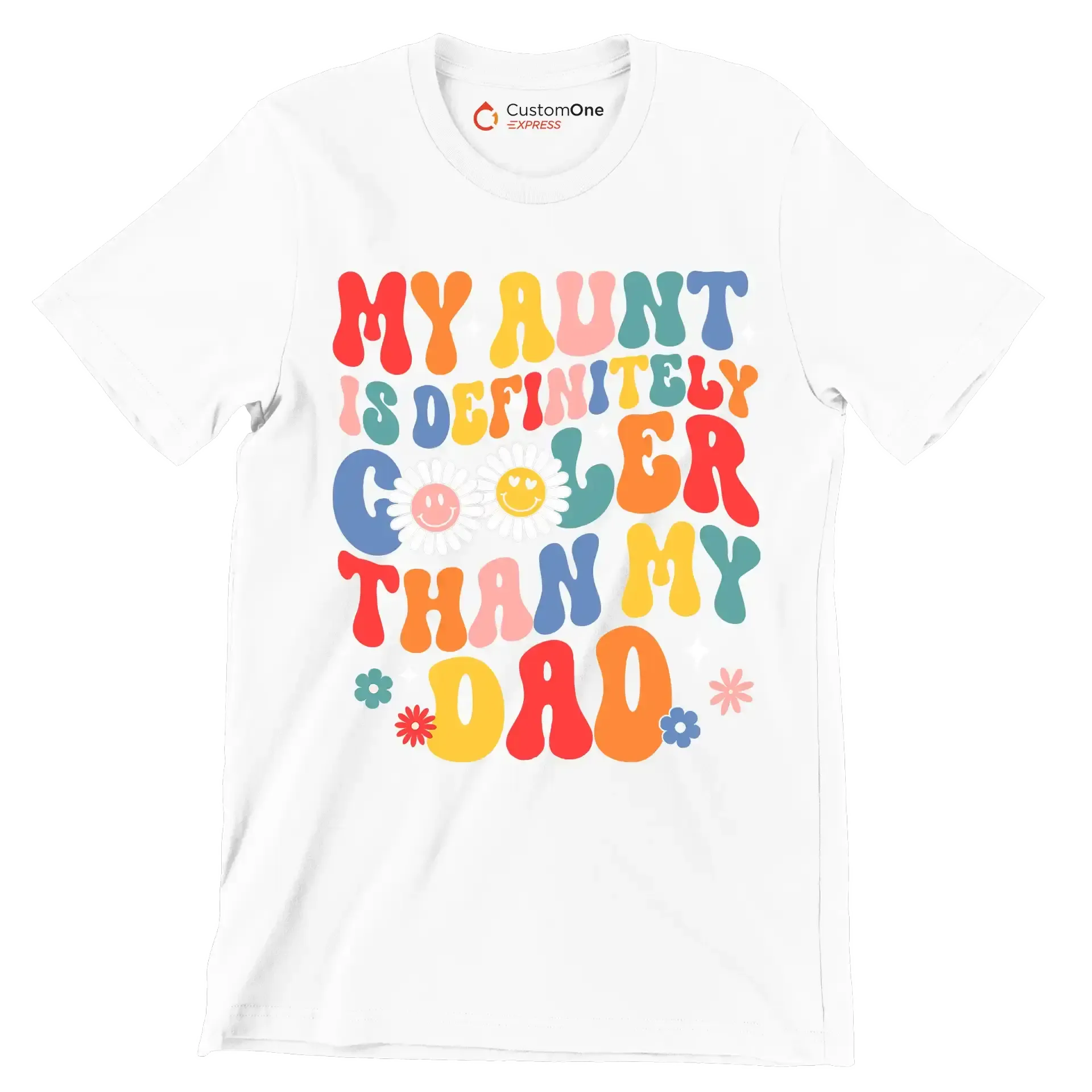 My aunt is definitely cooler than my dad - Father’s Day T-Shirt-White-S-Custom One Express