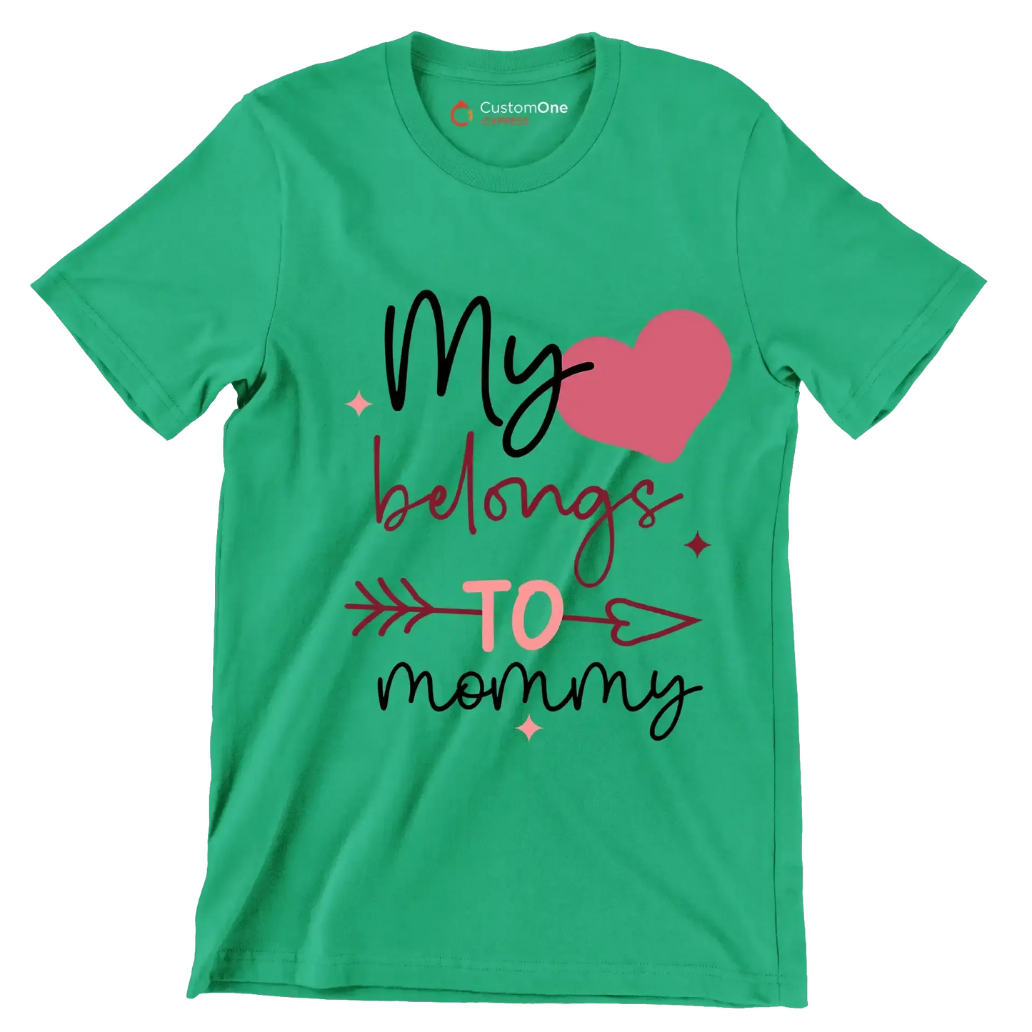 My belongs to mommy - Mother’s Day T-Shirt-Green-S-Custom One Express